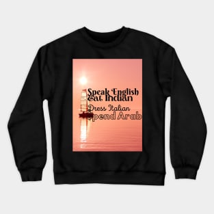 English, Indian, Arab, Italian Crewneck Sweatshirt